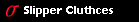 Slipper Cluthces